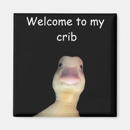Funny Duck Meme – “Welcome to My Crib” Cute Animal Magnet