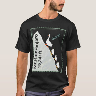 Funny ducks climbing Mt.Kilimanjaro. Quack! T Shirt