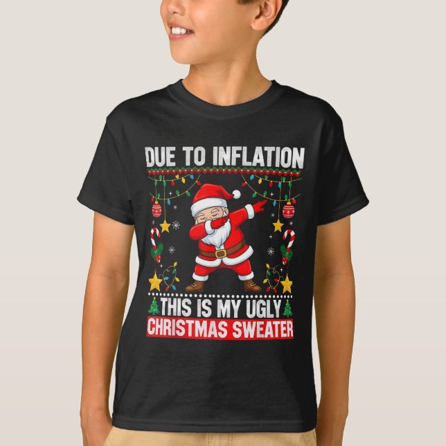 Funny Due To Inflation This Is My Ugly Sweater For T Shirt (Framsida)