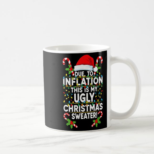 Funny Due To Inflation Ugly Christmas Sweaters For Kaffemugg (Höger)