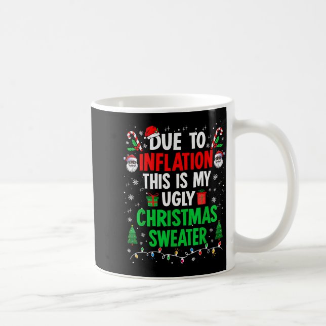 Funny Due To Inflation Ugly Christmas Sweaters For Kaffemugg (Höger)
