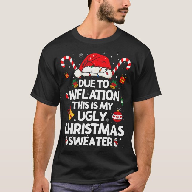 Funny Due To Inflation Ugly Christmas Sweaters For T Shirt (Framsida)