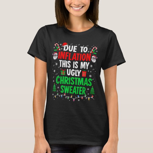Funny Due To Inflation Ugly Christmas Sweaters For T Shirt (Framsida)