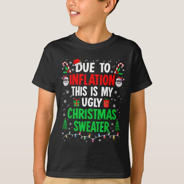 Funny Due To Inflation Ugly Christmas Sweaters For T Shirt (Framsida)