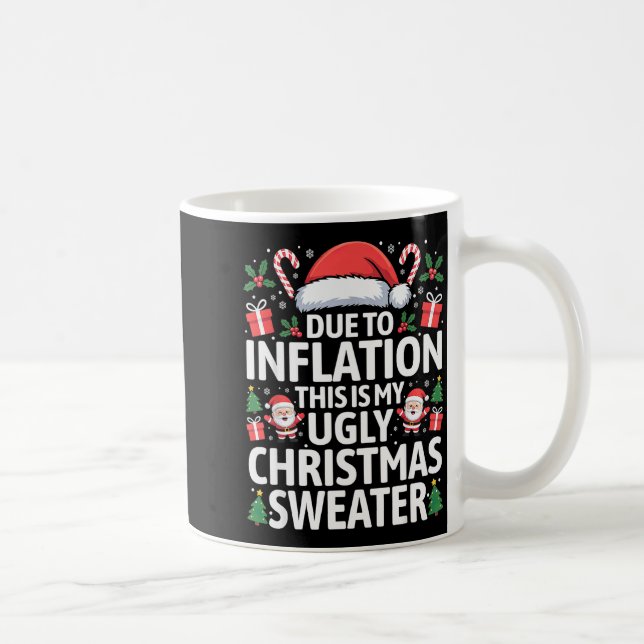 Funny Due To Inflation Ugly Christmas Sweaters Men Kaffemugg (Höger)