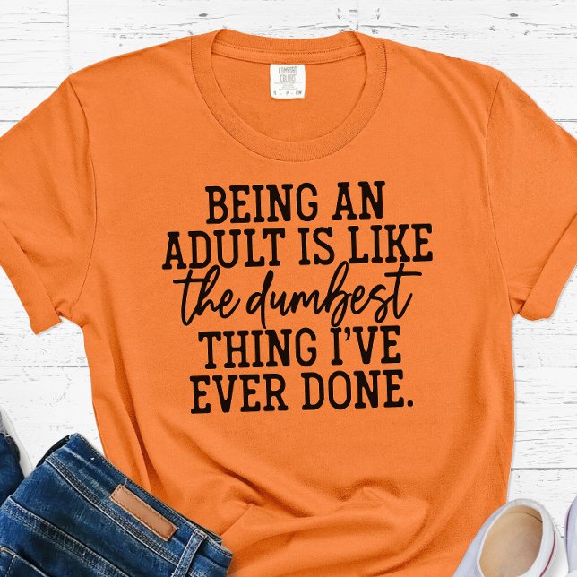 Funny Dumbest Sak Adulting T Shirt (Funny Adulting Tshirt)