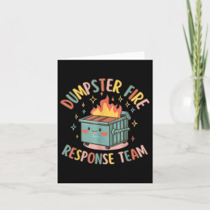 Funny Dumpster Fire Response Team Chaos Meme Kort