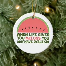 Funny Dyslexia Quote Dyslexic Humor Watermelon Julgransprydnad Keramik