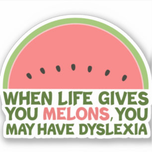 Funny Dyslexia Quote Dyslexic Humor Watermelon Klistermärken