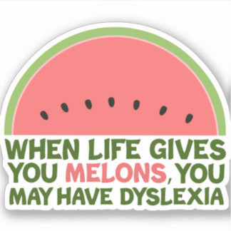 Funny Dyslexia Quote Dyslexic Humor Watermelon Klistermärken