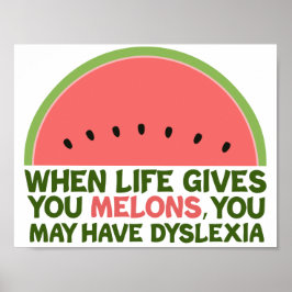 Funny Dyslexia Quote Dyslexic Humor Watermelon Poster