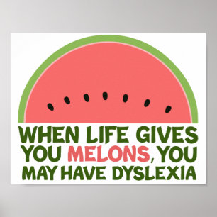 Funny Dyslexia Quote Dyslexic Humor Watermelon Poster