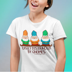 Funny Easily Distrated by Gnomes T Shirt