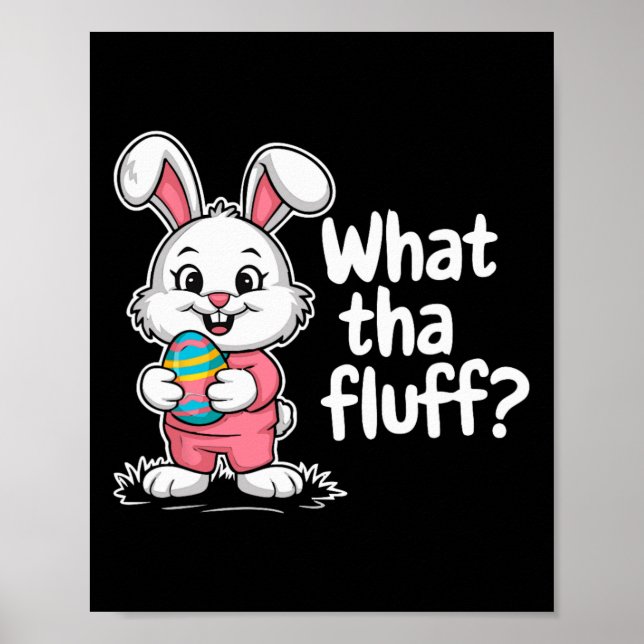 Funny Easter Bunny - What Tha Fluff  Poster (Framsidan)