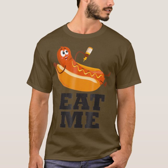 Funny Eat Me Hotdog Bratwurst Tillämpande egen t l T Shirt (Framsida)