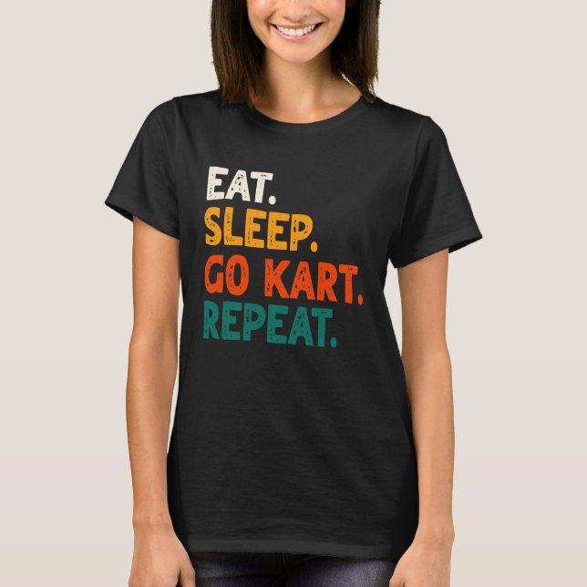 Funny Eat Sleep Go Kart Repeat Go Kart Racing T Shirt (Framsida)