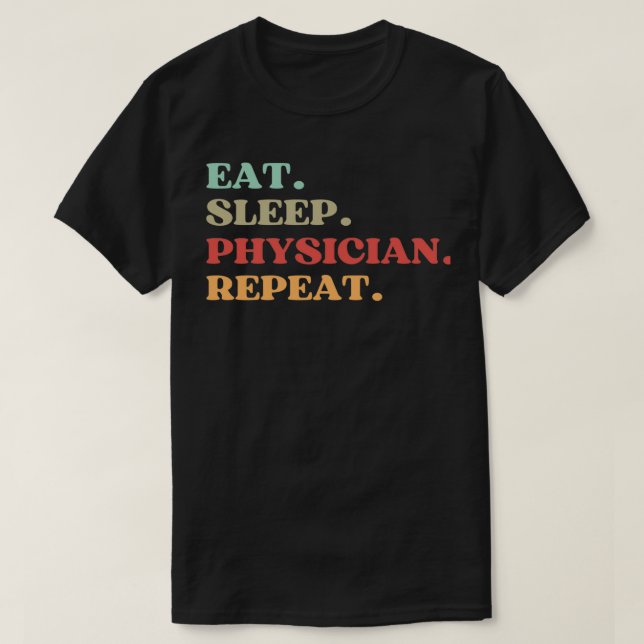 FUNNY EAT SLEEP PHYSICIAN REPEAT QUOTE BEST GIFT F T SHIRT (Design framsida)