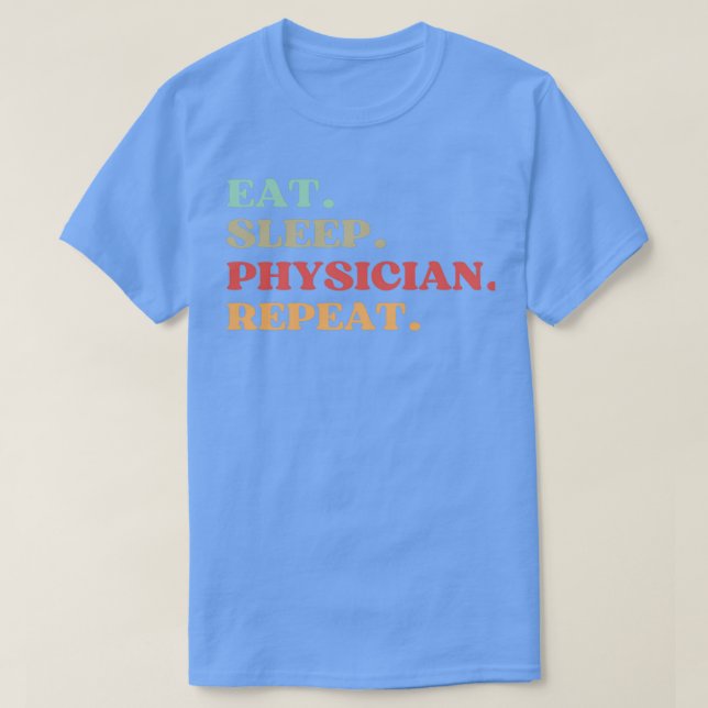 FUNNY EAT SLEEP PHYSICIAN REPEAT QUOTE BEST GIFT F T SHIRT (Design framsida)