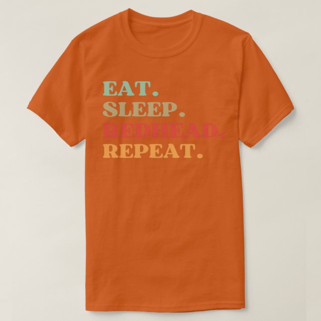 FUNNY EAT SLEEP REDHEAD REPEAT QUOTE BEST GIFT FOR T SHIRT (Design framsida)