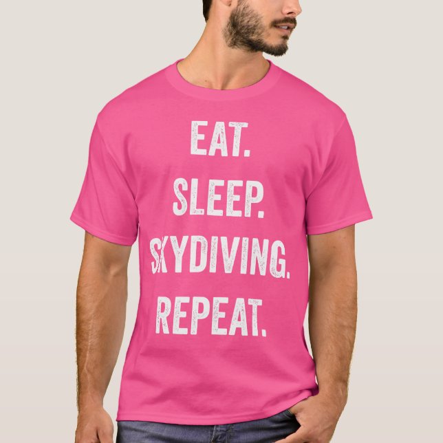 Funny Eat-viloläge Skydiving Upprepa T Shirt (Framsida)