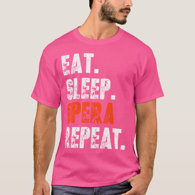 Funny Eat-viloläge Upprepa Shirt Opera Voice Ope T Shirt (Framsida)