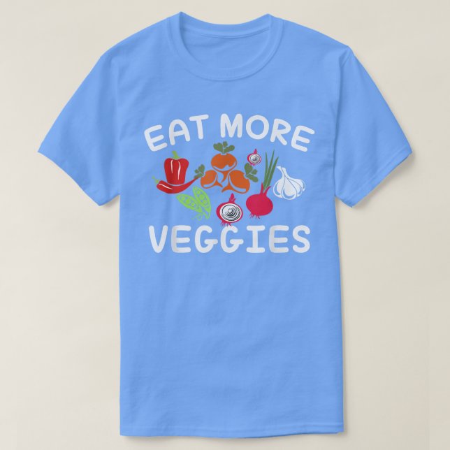 Funny eatmore veggies Vegetable Vegetarian mom say T Shirt (Design framsida)