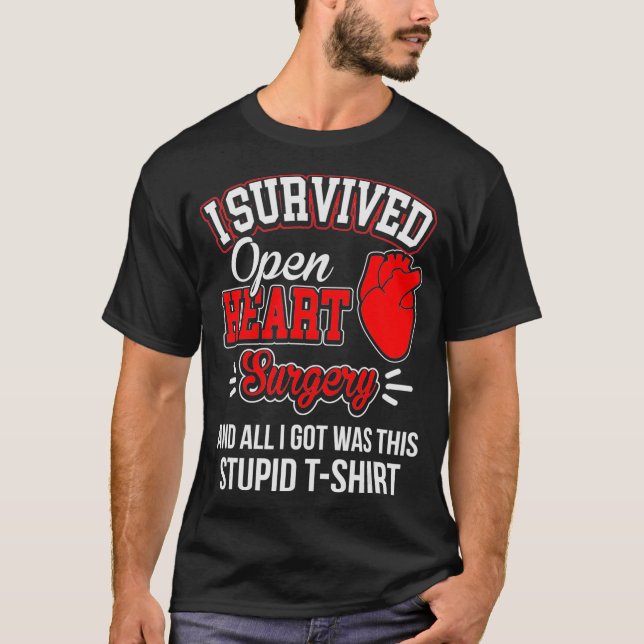 Funny Efter Överlevt Har av hjärtoperation Stupid T Shirt (Framsida)