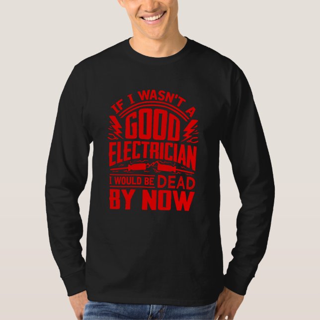 Funny Electrician För manar Coola Bra Electrician  T Shirt (Framsida)