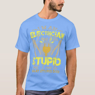 Funny Electrician Im An Electrician T Shirt