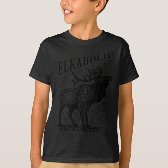 Funny Elk Hunting - Elkaholic For Hunters  T Shirt (Framsida)