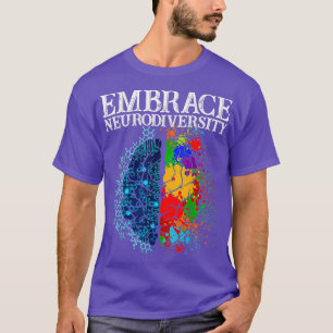 Funny Embrace Neurodiversity Brain ADHD Autism Awa T Shirt