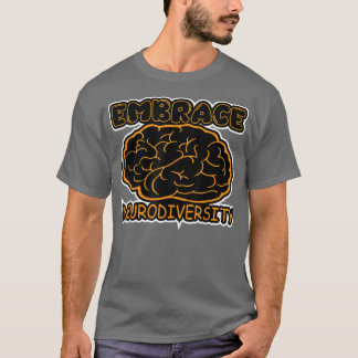 Funny Embrace Neurodiversity Brain ADHD Autism Awa T Shirt