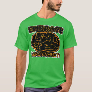 Funny Embrace Neurodiversity Brain ADHD Autism Awa T Shirt