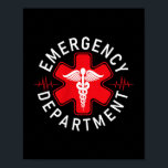 Funny Emergency Department Emergency Room Nurse Ed Poster<br><div class="desc">Funny Emergency Department Emergency Room Nurse Ed Nurse</div>