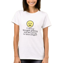 Funny Emoji Ansikte Get Older Typography-citat
