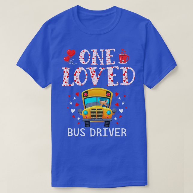 Funny en Loved Buss Driver Valentines day-utmatnin T Shirt (Design framsida)
