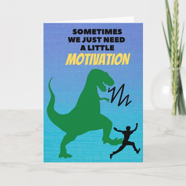 Funny Encouragement Motivation Tyrannosaurus Chase Kort (Framsida)