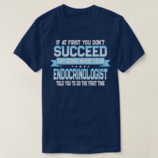 Funny Endocrinologist Quote 1 T Shirt (Design framsida)