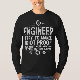 Funny Engineering Gift for Men WomenI Try To Make T Shirt