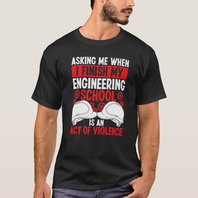 Funny Engineering School Studenten Ingenjör Gradu T Shirt (Framsida)