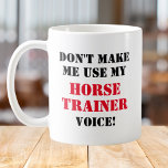 Funny equestrian-hästtränare, eget namn kaffemugg<br><div class="desc">Det här roliga riddjuret mugg är perfekten för vilken hästförare eller hästtränare som helst. Anpassa den på baksidan med vilken namn som helst - perfekt för alla hästtränare eller hästälskare.</div>