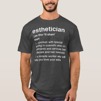 Funny Esthetician-definition T Shirt
