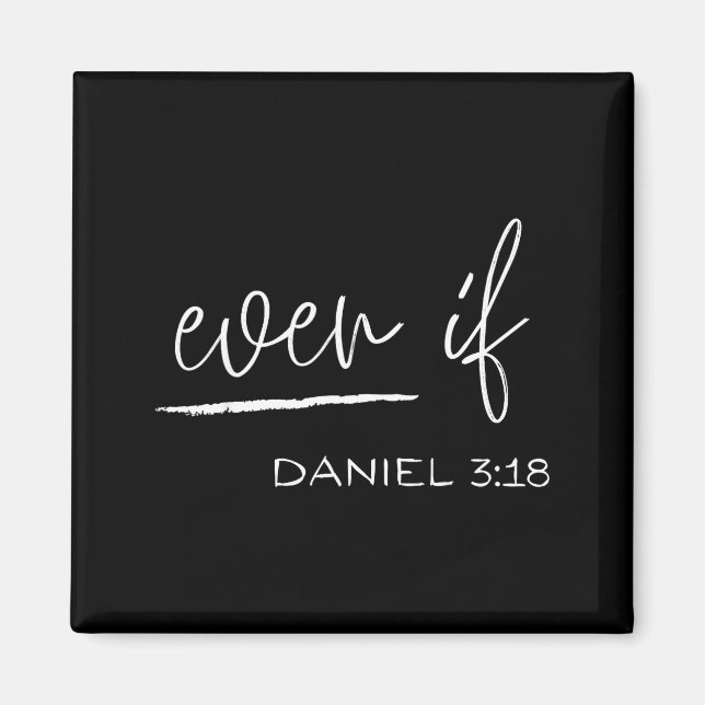 Funny Even If Daniel 3_18 Christian Religious  Magnet (Framsidan)