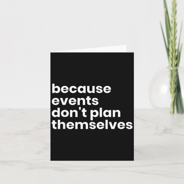 Funny Event Planner Gift Because Events Dont Plan  Kort (Framsida)