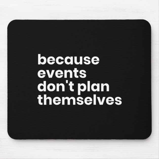 Funny Event Planner Gift Because Events Dont Plan  Musmatta (Framsidan)