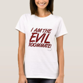 Funny Evil Roommate College Life Slogan Tee Shirt