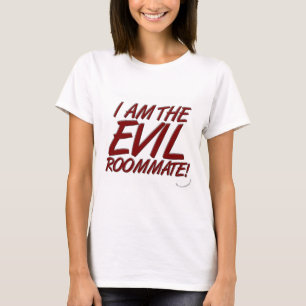 Funny Evil Roommate College Life Slogan Tee Shirt