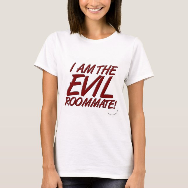 Funny Evil Roommate College Life Slogan Tee Shirt (Framsida)