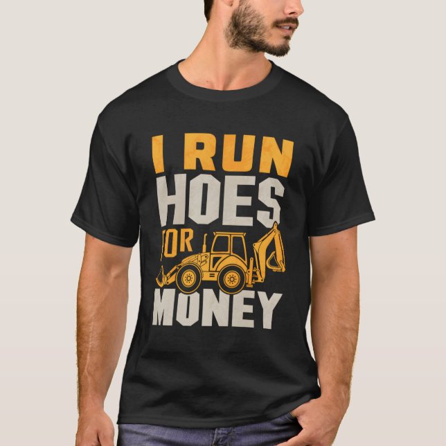 Funny Excavator Plumber Backhoe I Springa Hoes T S Shirt (Framsida)