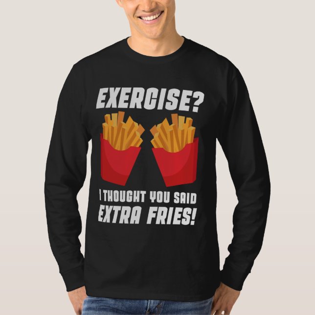 Funny Exercise Pun Satire Humor trodde att du sa E T Shirt (Framsida)